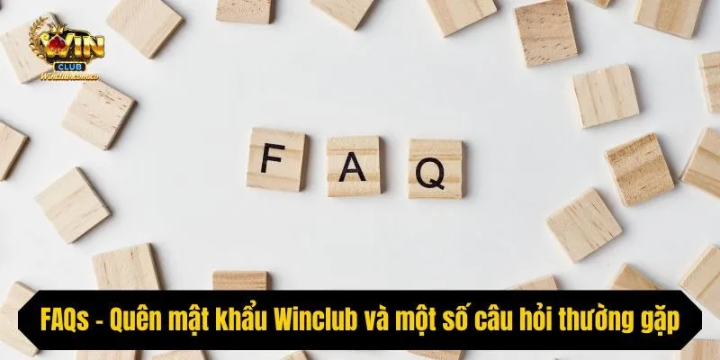 FAQs - Quên password Mayclub và một số câu hỏi thường gặp