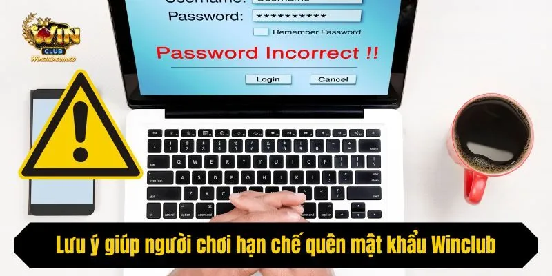 Lưu ý giúp người chơi hạn chế quên mật khẩu Mayclub