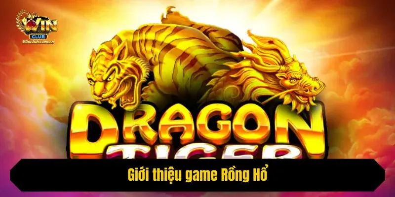 Giới thiệu game Rồng Hổ