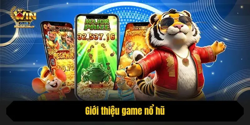 Giới thiệu game nổ hũ