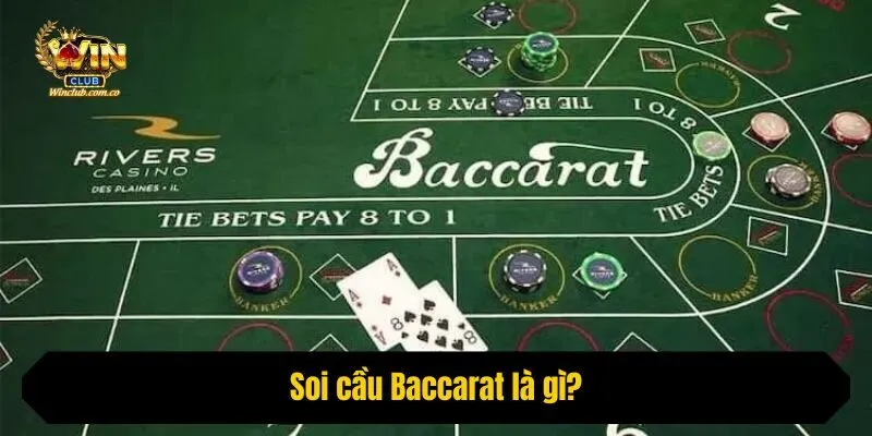 Soi cầu Baccarat là gì?