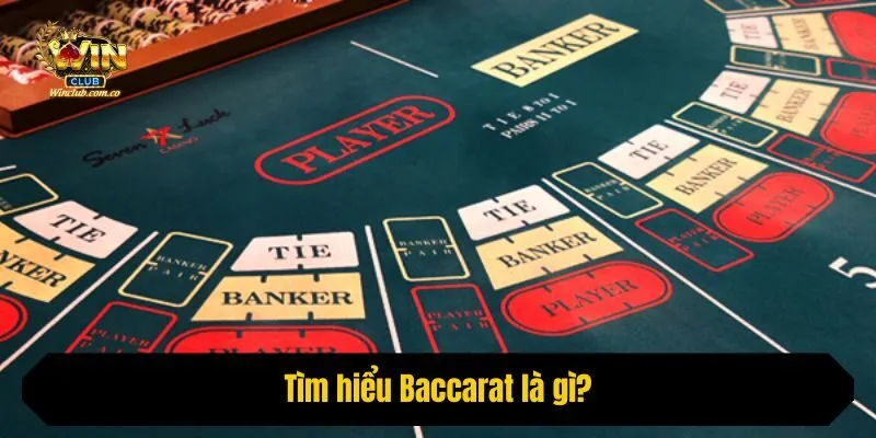Tìm hiểu Baccarat là gì?