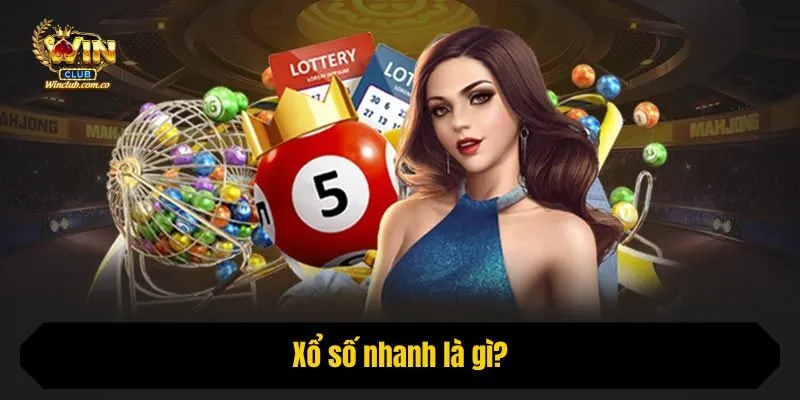 Xổ số nhanh là gì?